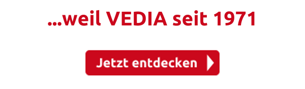 ...weil VEDIA seit 1971 