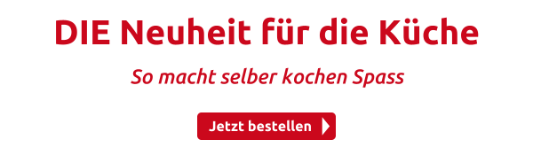 DIE Neuheit für die Küche