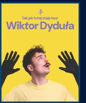Wiktor Dyduła - Tak jak tutaj stoję tour