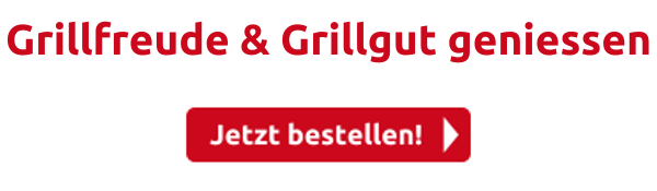 Grillfreude & Grillgut geniessen