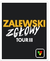 ZALEWSKI ZGŁOWY TOUR III