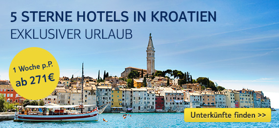 Exklusiver Urlaub mit 5 Sterne Hotels in Kroatien >>