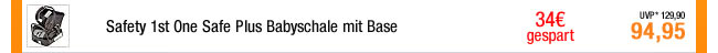 Safety 1st One Safe Plus Babyschale mit Base
