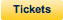 Tickets Tickets