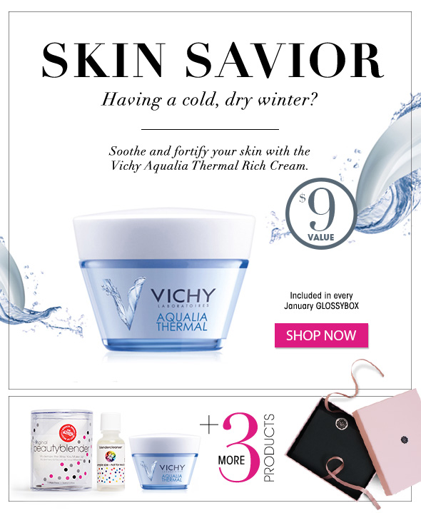 Skin Savior Having a cold, dry winter? Soothe and fortify your skin with the Vichy Aqualia Thermal Rich Cream, included in every box. ($9 value) >> Order Now