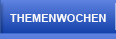 THEMENWOCHEN