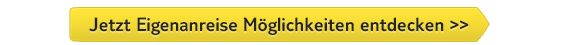 Jetzt Eigenanreise Möglichkeiten entdecken >>