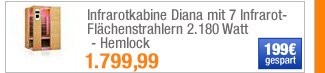 Infrarotkabine Diana
                                            mit 7 Infrarot-
                                            Flächenstrahlern 2180 Watt -
                                            Hemlock 