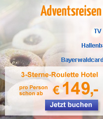 Adventsreise in den Bayerischen Wald - 4 Nächte mit Frühstück im 3 Sterne Roulette Hotel und vielfälltiges Weihnachtsprogramm ab 149 Euro