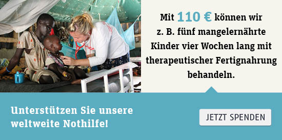 Ihre Spende wirkt: Mit 110 € können wir z. B. fünf mangelernährte Kinder vier Wochen lang mit therapeutischer Fertignahrung behandeln.