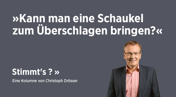 Stimmt's – Kann man eine Schaukel zum Überschlagen bringen?