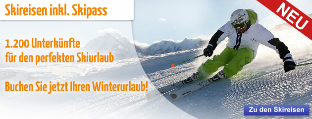 Jetzt neu im Angebot - Skireisen inkl. Skipass: 1200 Unterkünfte für den perfekten Skiurlaub. Buchen Sie jetzt Ihren perfekten Winterurlaub!