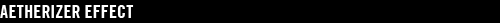 Aetherizer Effect Aetherizer Effect