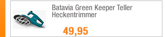 Batavia Green Keeper
                                            Teller Heckentrimmer