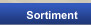 SORTIMENT