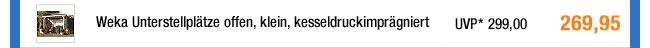 Weka Unterstellpl&auml;tze offen, klein - kesseldruckimpr&auml;gniert - 5 Jahre Hersteller-Garantie 