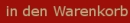 in den Warenkorb in den Warenkorb