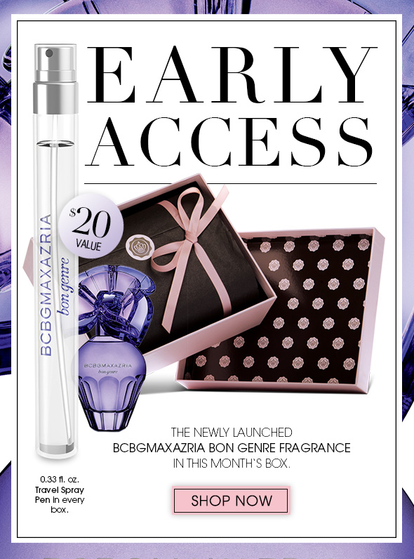 Early Access! The Newly Launched BCBGMAXAZRIA BON GENRE FRAGRANCE in this Month's Box   >> Shop Now