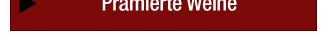 Pr&auml;mierte Weine