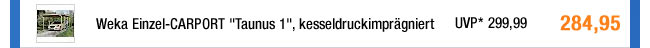 Weka Einzel-CARPORT "Taunus 1" - kesseldruckimpr&auml;gniert - 5 Jahre Hersteller-Garantie 