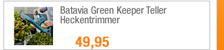 Batavia Green Keeper
                                            Teller Heckentrimmer 