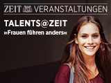 TALENTS@ZEIT „Frauen führen anders“ TALENTS@ZEIT „Frauen führen anders“