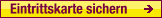 Eintrittskarte sichern