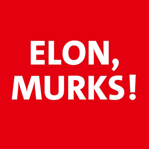 Elon, Murks! Elon, Murks!