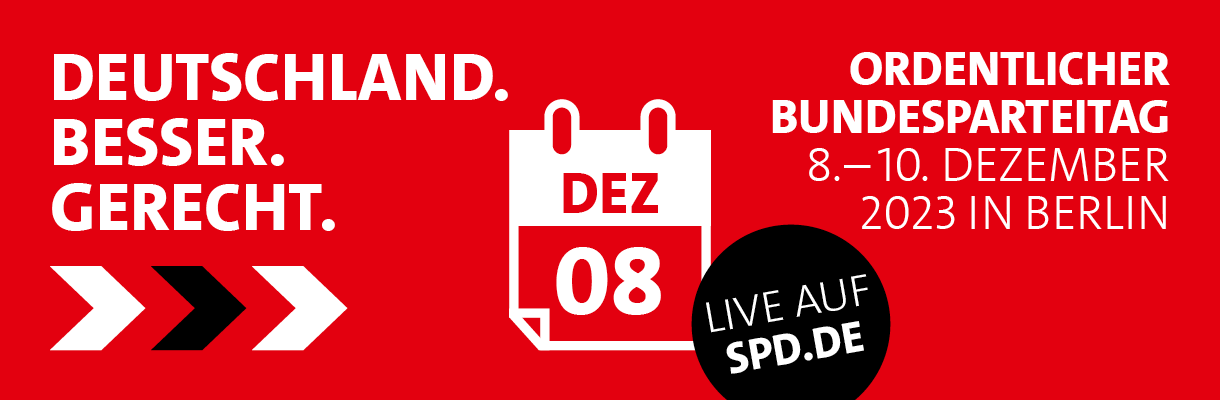 Deutschland. Besser. Gerecht. Bundesparteitag live auf spd.de