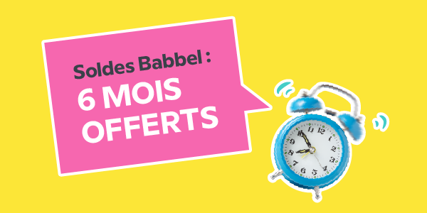 Vite ce sont les soldes chez Babbel, 12 mois à moitié prix