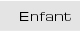 Enfant
