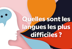 Quelles langues sont les plus difficiles à apprendre ?